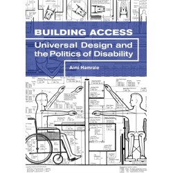 Building Access: Universal Design and the Politics of Disability