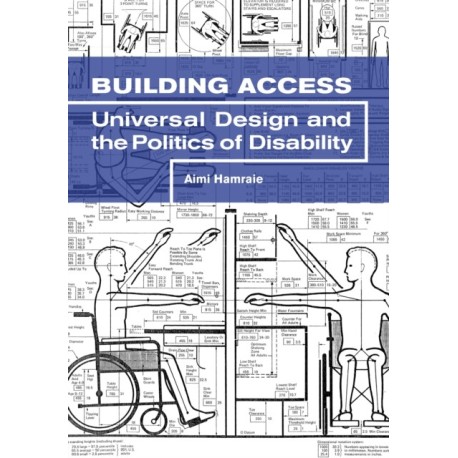 Building Access: Universal Design and the Politics of Disability