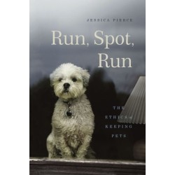 Run, Spot, Run: The Ethics of Keeping Pets