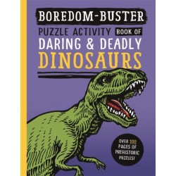 Boredom Buster: Puzzle Activity Book of Daring & Deadly Dinosaurs