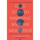 God, Stephen Hawking and the Multiverse: What Hawking said and why it matters