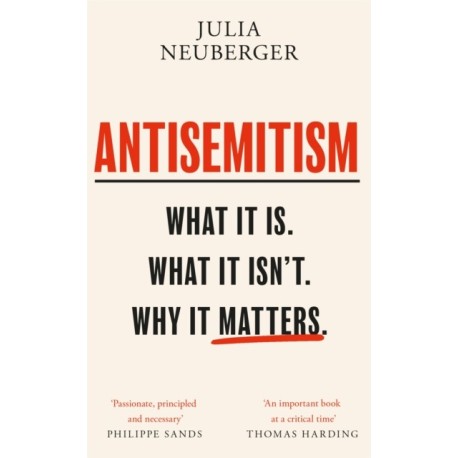 Antisemitism: What It Is. What It Isn't. Why It Matters