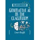 A Little Guide for Teachers: Generative AI in the Classroom
