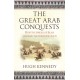 The Great Arab Conquests: How the Spread of Islam Changed the World We Live In
