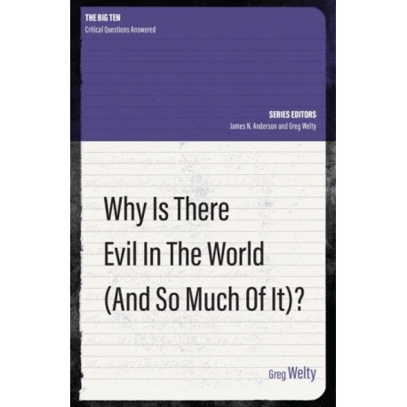 Why Is There Evil in the World (and So Much of It?)