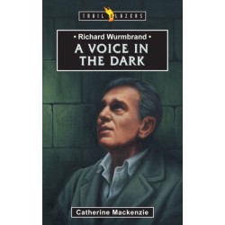 Richard Wurmbrand: A Voice in the Dark: A Voice in the Dark