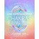 The Zenned Out Guide to Understanding Chakras: Your Handbook to Understanding The Energy of The Chakra System