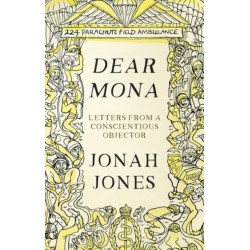 Dear Mona: Letters from a Conscientious Objector