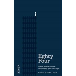 Eighty Four: Poems on Male Suicide, Vulnerability, Grief & Hope.