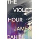 The Violet Hour: An utterly gripping story of love, art, ambition and lies