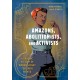 Amazons, Abolitionists, and Activists: A Graphic History of Women's Fight for Their Rights
