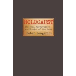 Holocaust: The Nazi Persecution and Murder of the Jews
