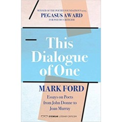 This Dialogue of one: Essays on Poets from John Donne to