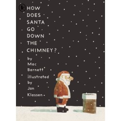 How Does Santa Go Down the Chimney?: A funny and magical Christmas story from iconic picture book creators Mac Barnett and Jon Klassen, perfect for gifting