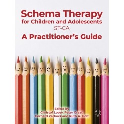 Schema Therapy with Children and Adolescents: A Practitioner's Guide