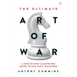 The Ultimate Art of War: A Step-by-Step Illustrated Guide to Sun Tzu's Teachings