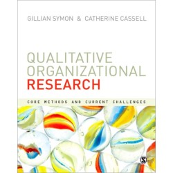 Qualitative Organizational Research: Core Methods and Current Challenges