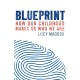 Blueprint: How our childhood makes us who we are