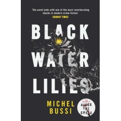 Black Water Lilies: 'A dazzling, unexpected and haunting masterpiece' Daily Mail