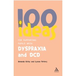 100 Ideas for Supporting Pupils with Dyspraxia and DCD