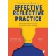 Your Essential Guide to Effective Reflective Practice: Improving Practice through Self-Reflection and Writing