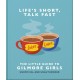 Life's Short, Talk Fast: The Little Guide to Gilmore Girls: The Little Guide to Gilmore Girls