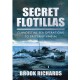 Secret Flotillas Vol 1: Clandestine Sea Operations to Brittany 1940-44