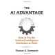 The AI Advantage: How to Put the Artificial Intelligence Revolution to Work
