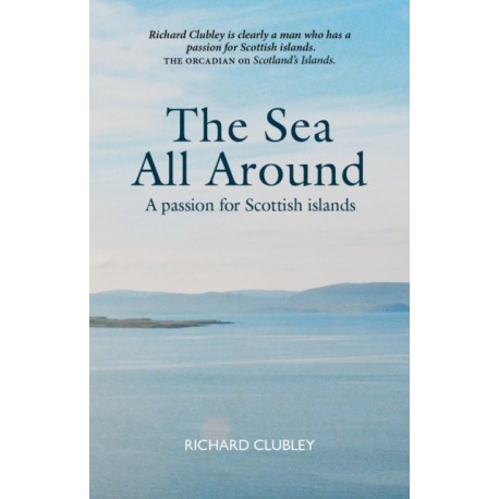 The Sea All Around: A passion for Scottish islands