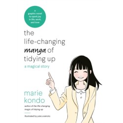 The Life-Changing Manga of Tidying Up: A Magical Story to Spark Joy in Life, Work and Love