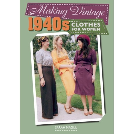 Making Vintage 1940s Clothes for Women