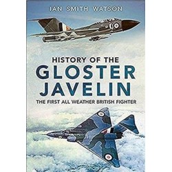 History Of The Gloster Javelin: The First All Weather British Fighter