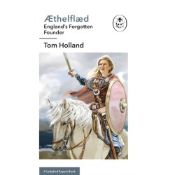 Æthelflæd: A Ladybird Expert Book: England’s Forgotten Founder