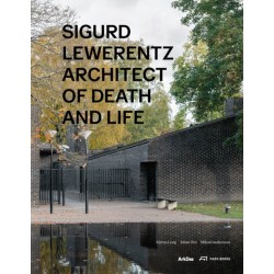 Sigurd Lewerentz: Architect of Death and Life