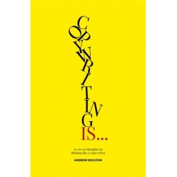 Copywriting Is...: 30-or-so Thoughts on Thinking like a Copywriter