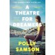 A Theatre for Dreamers: The Sunday Times bestseller
