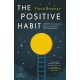 The Positive Habit: 6 Steps for Transforming Negative Thoughts to Positive Emotions