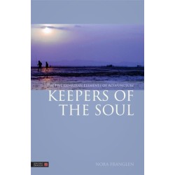 Keepers of the Soul: The Five Guardian Elements of Acupuncture