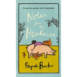 Notes from the Henhouse: From the author of O CALEDONIA, a delightful springtime read full of pigs, ponds and fresh air