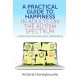 A Practical Guide to Happiness in Adults on the Autism Spectrum: A Positive Psychology Approach