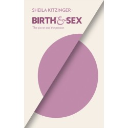 Birth and Sex: The Power and the Passion