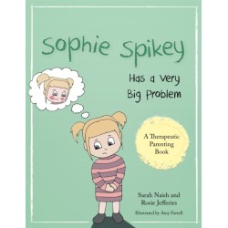 Sophie Spikey Has a Very Big Problem: A story about refusing help and needing to be in control