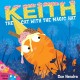 Keith the Cat with the Magic Hat: A laugh-out-loud picture book from the creators of Supertato!