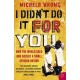 I Didn’t Do It For You: How the World Used and Abused a Small African Nation