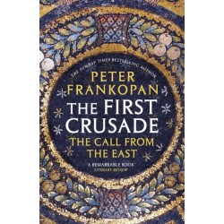 The First Crusade: The Call from the East
