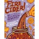 Fire Cider!: 101 Zesty Recipes for Health-Boosting Remedies Made with Apple Cider Vinegar