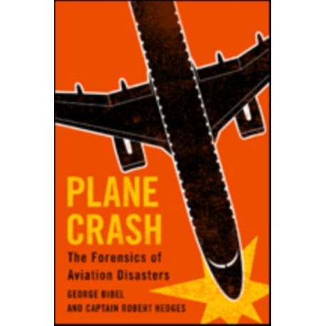 Plane Crash: The Forensics of Aviation Disasters
