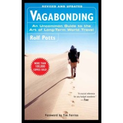 Vagabonding: An Uncommon Guide to the Art of Long-Term World Travel
