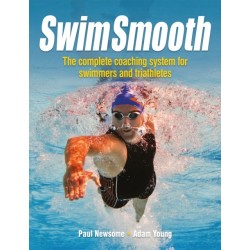Swim Smooth: The Complete Coaching System for Swimmers and Triathletes