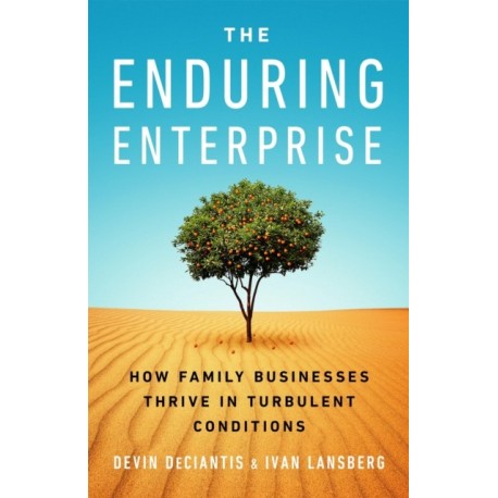 The Enduring Enterprise: How Family Businesses Thrive in Turbulent Conditions